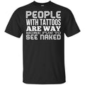 People With Tattoos Are Way More Fun To See Naked s, , Tank Unisex