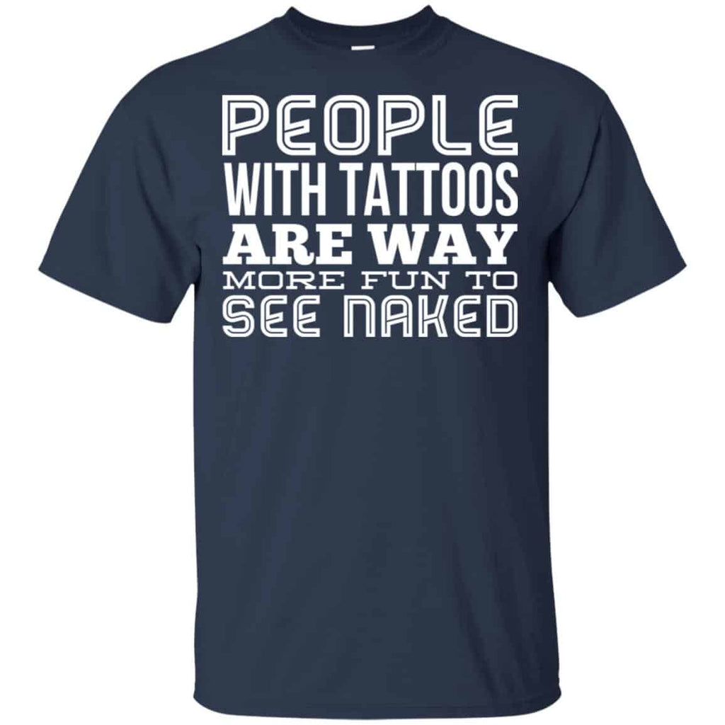 People With Tattoos Are Way More Fun To See Naked s, , Tank Unisex