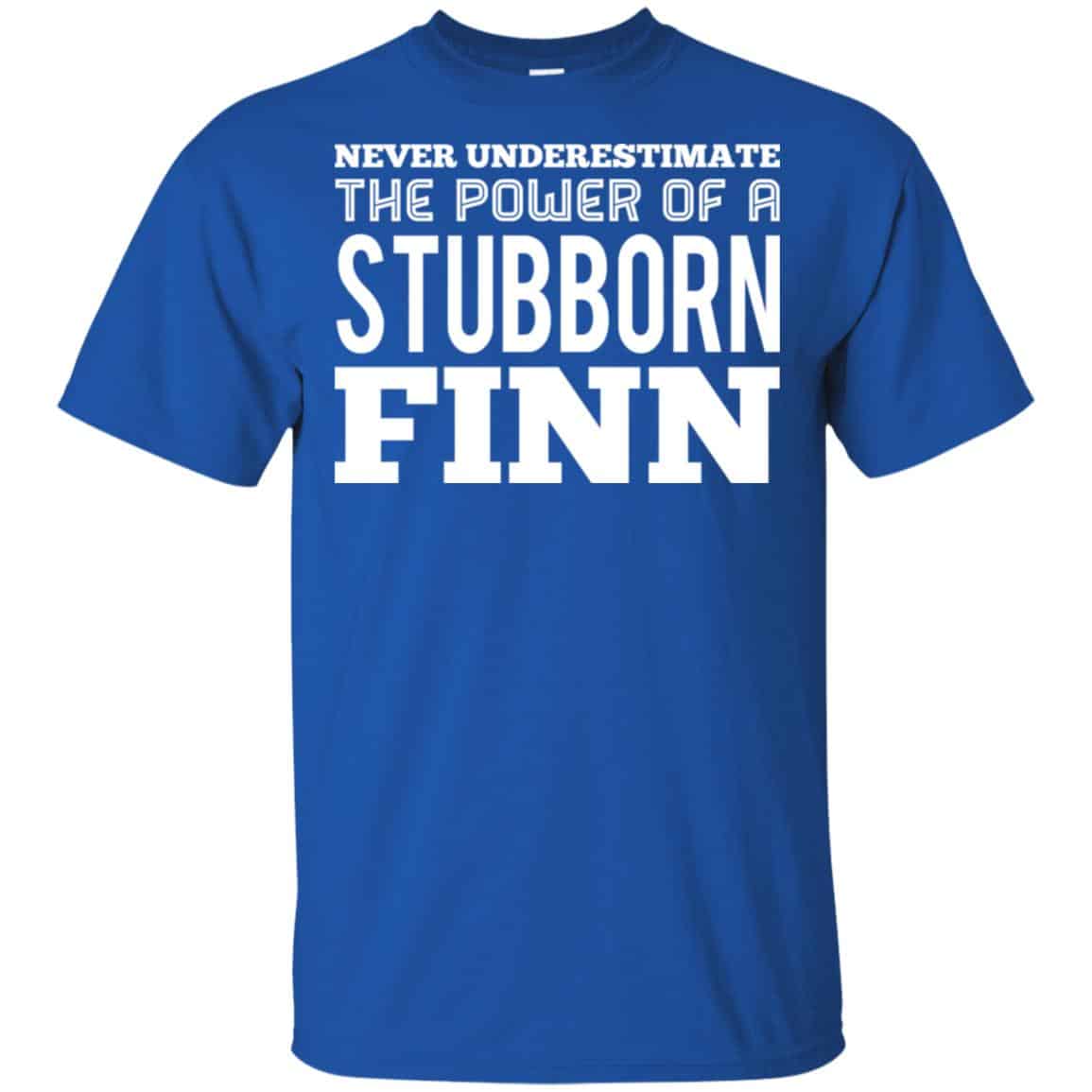 Never Underestimate The Power Of A Stubborn Finn s, , Tank Unisex