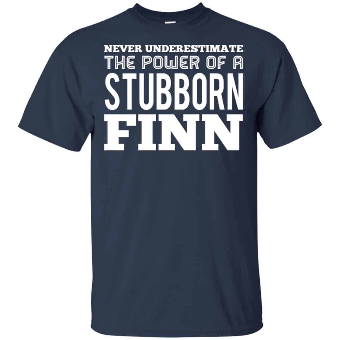Never Underestimate The Power Of A Stubborn Finn s, , Tank Unisex