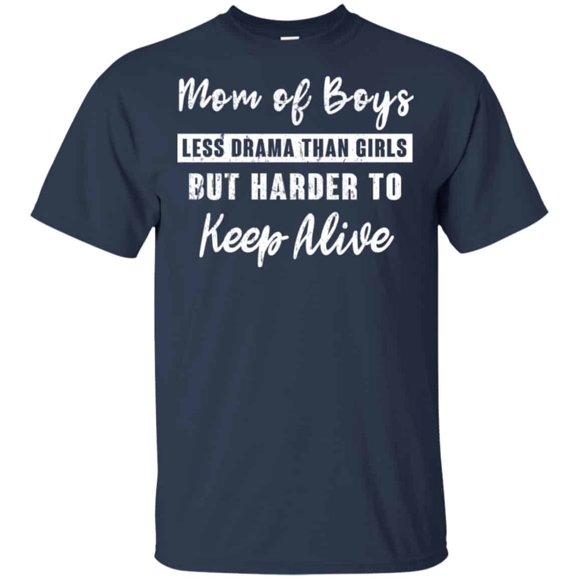 Mom Of Boys Less Drama Than Girls But Harder To Keep Alive s, , Tank Unisex