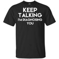 Keep Talking I’m Diagnosing You s, , Tank Unisex