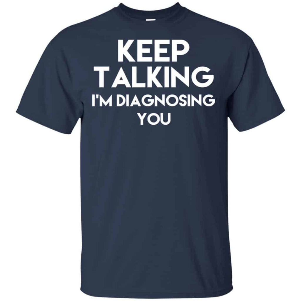 Keep Talking I’m Diagnosing You s, , Tank Unisex