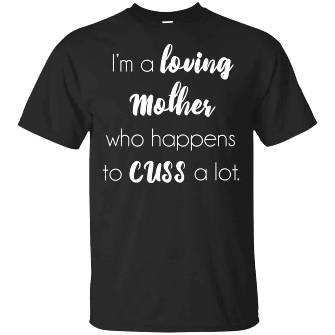 I’m A Loving Mother Who Happens To Cuss A Lot s, , Tank Unisex
