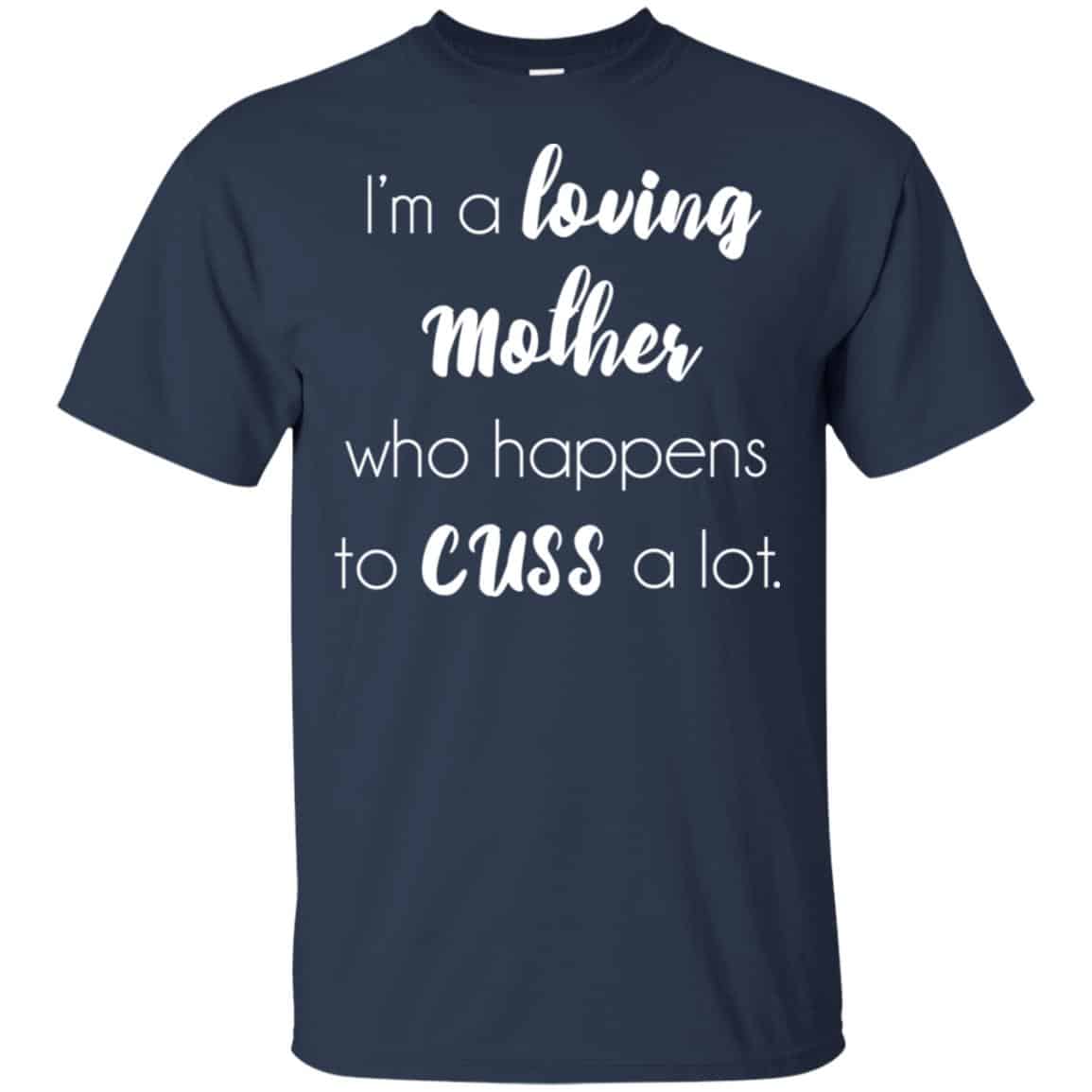 I’m A Loving Mother Who Happens To Cuss A Lot s, , Tank Unisex