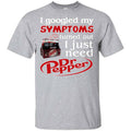 I Googled My Symptoms Turned Out I Just Need Dr Pepper Shirts, , Tank Unisex