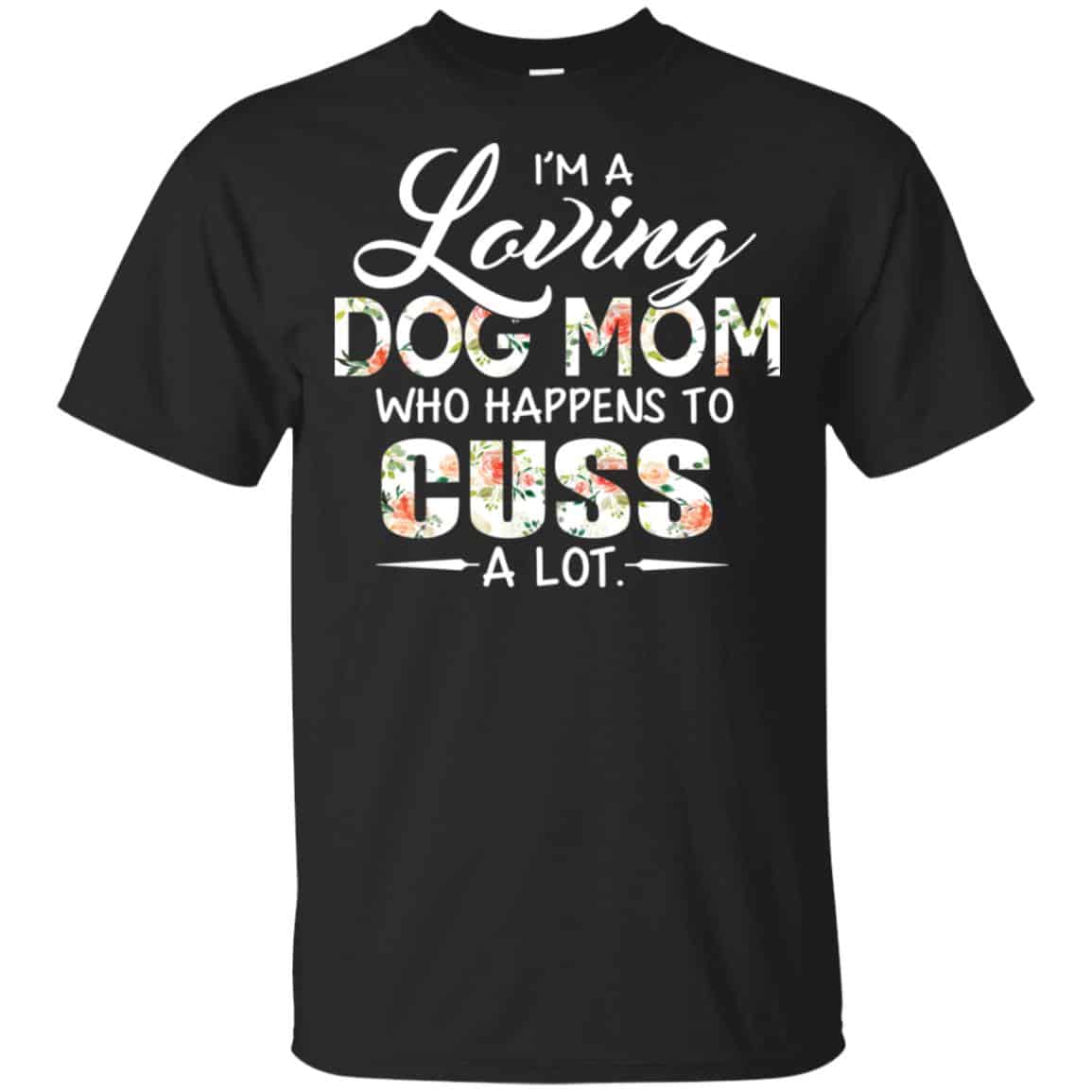I’m A Loving Dog Mom Who Happens To Cuss A Lot s, , Tank Unisex
