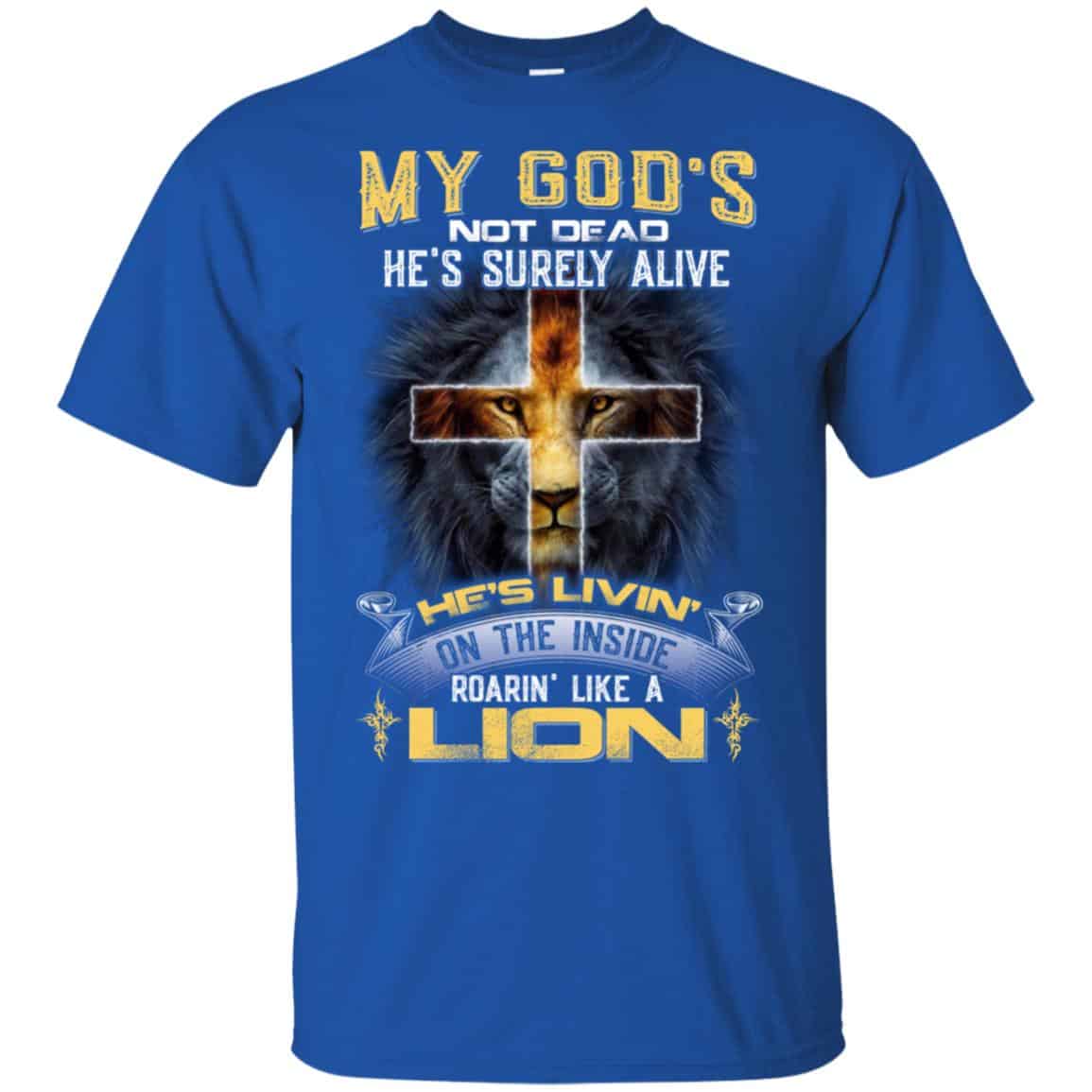 My God’s Not Dead He’s Surely Alive He’s Living On The Inside Roaring Like A Lion s, , Tank
