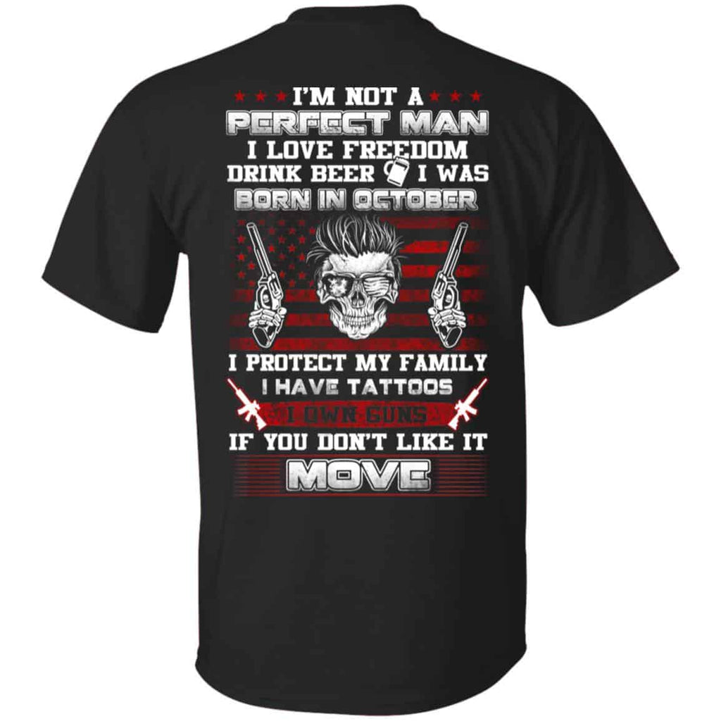 I’m Not A Perfect Man I Love Freedom Drink Beer I Was Born In October s, , Tank