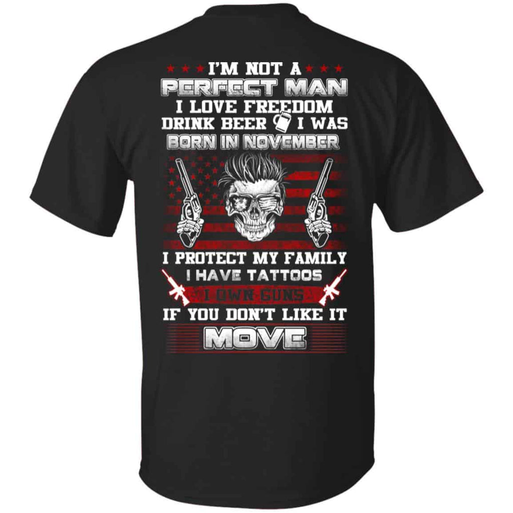 I’m Not A Perfect Man I Love Freedom Drink Beer I Was Born In November s, , Tank