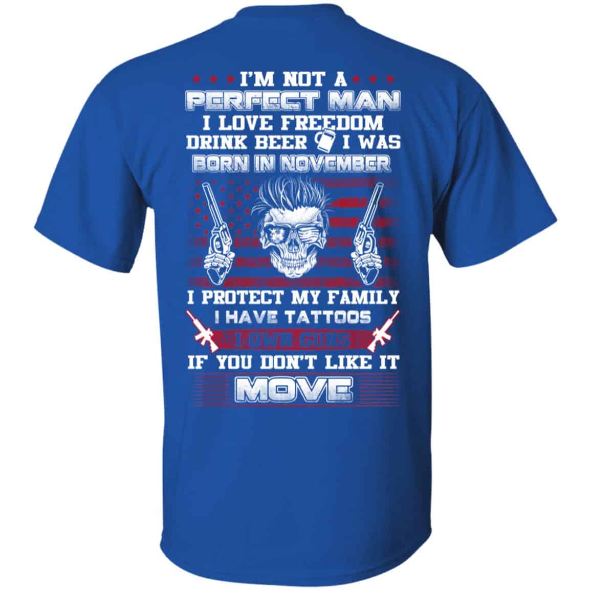 I’m Not A Perfect Man I Love Freedom Drink Beer I Was Born In November s, , Tank