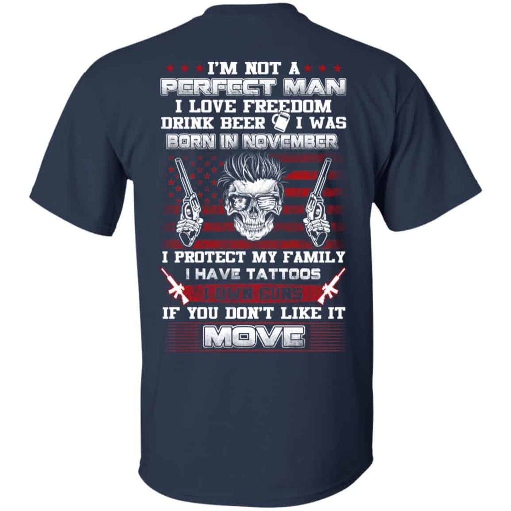 I’m Not A Perfect Man I Love Freedom Drink Beer I Was Born In November s, , Tank