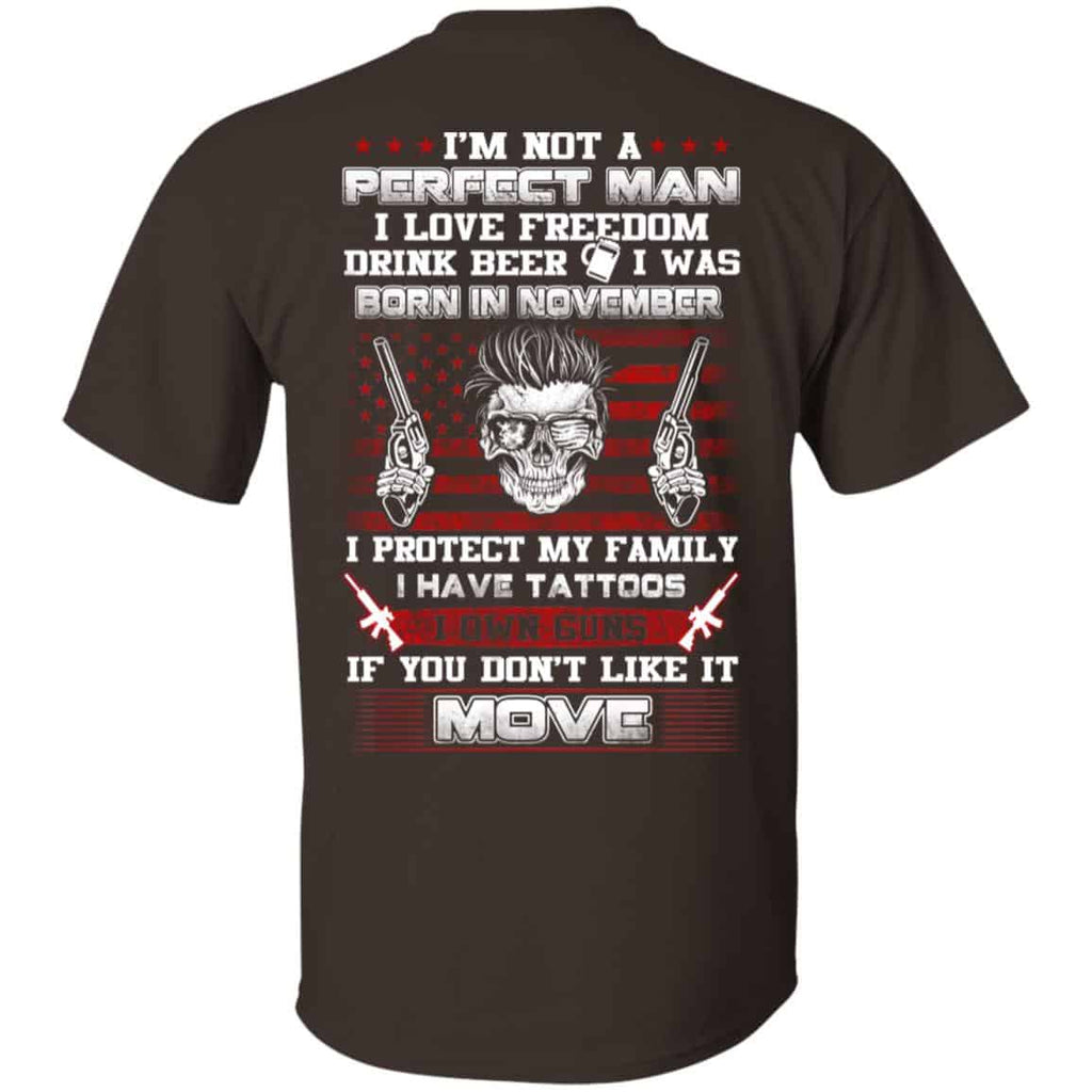 I’m Not A Perfect Man I Love Freedom Drink Beer I Was Born In November s, , Tank