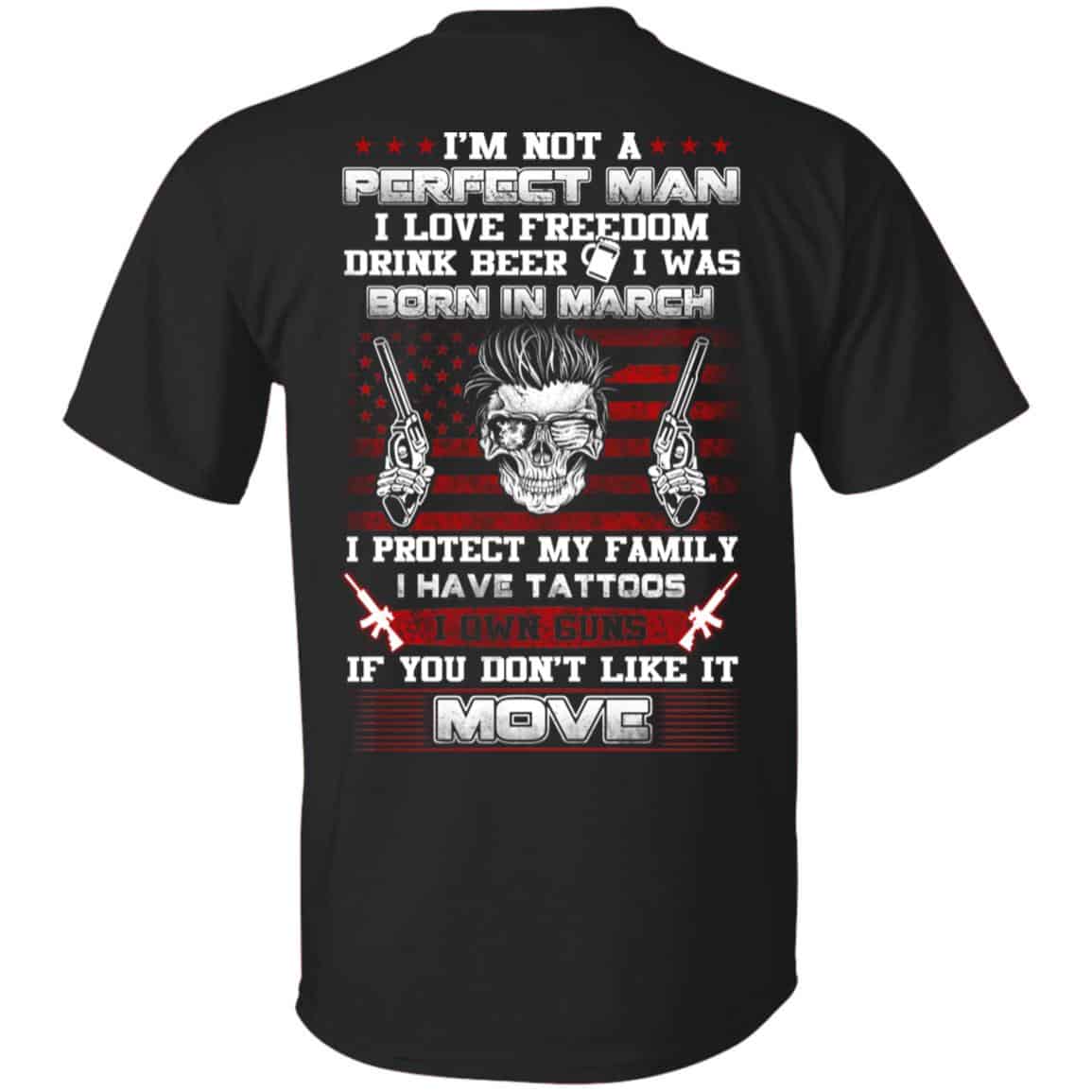 I’m Not A Perfect Man I Love Freedom Drink Beer I Was Born In March s, , Tank