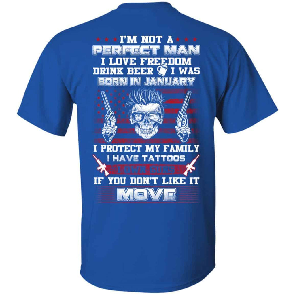 I’m Not A Perfect Man I Love Freedom Drink Beer I Was Born In January s, , Tank