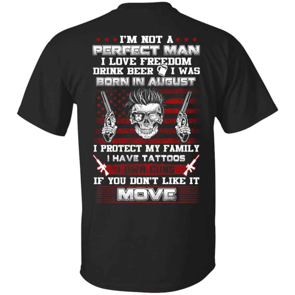 I’m Not A Perfect Man I Love Freedom Drink Beer I Was Born In August s, , Tank