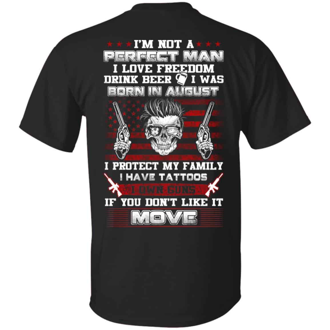 I’m Not A Perfect Man I Love Freedom Drink Beer I Was Born In August s, , Tank