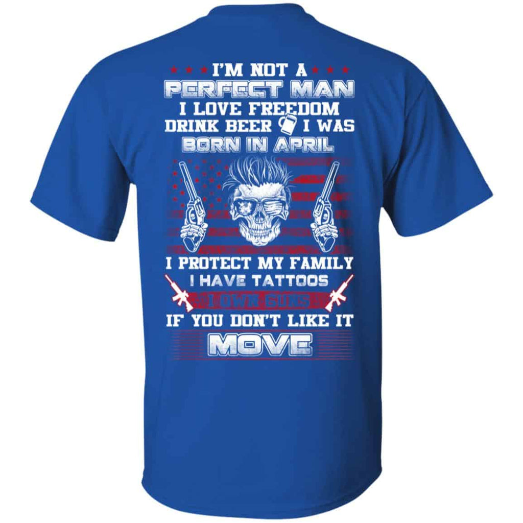 I’m Not A Perfect Man I Love Freedom Drink Beer I Was Born In April s, , Tank