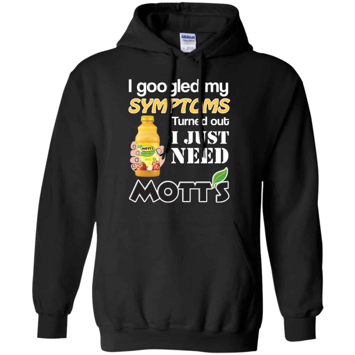 I Googled My Symptoms Turned Out I Just Need Mott’s s & s Unisex