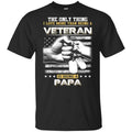 The Only Thing I Love More Than Being A Veteran Is Being A Papa Father’s Day s, , Tank