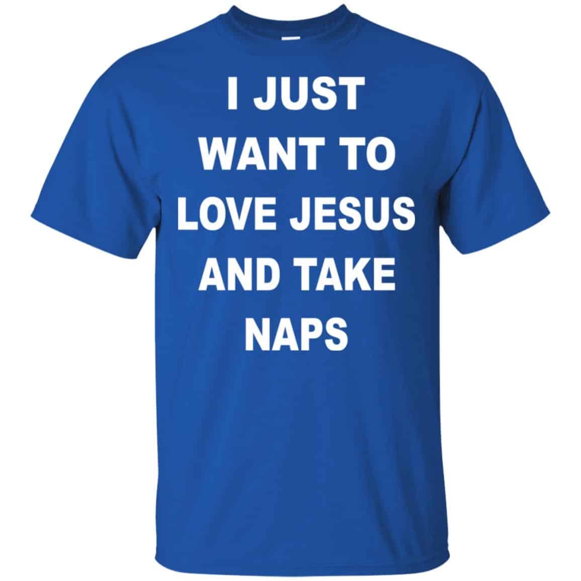I Just Want To Love Jesus And Take Naps Shirt, , Tank Unisex
