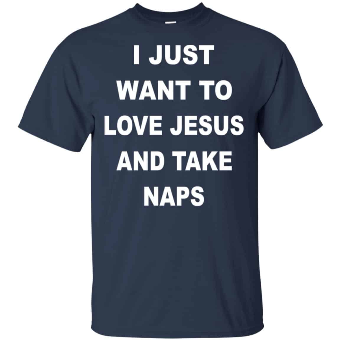 I Just Want To Love Jesus And Take Naps Shirt, , Tank Unisex