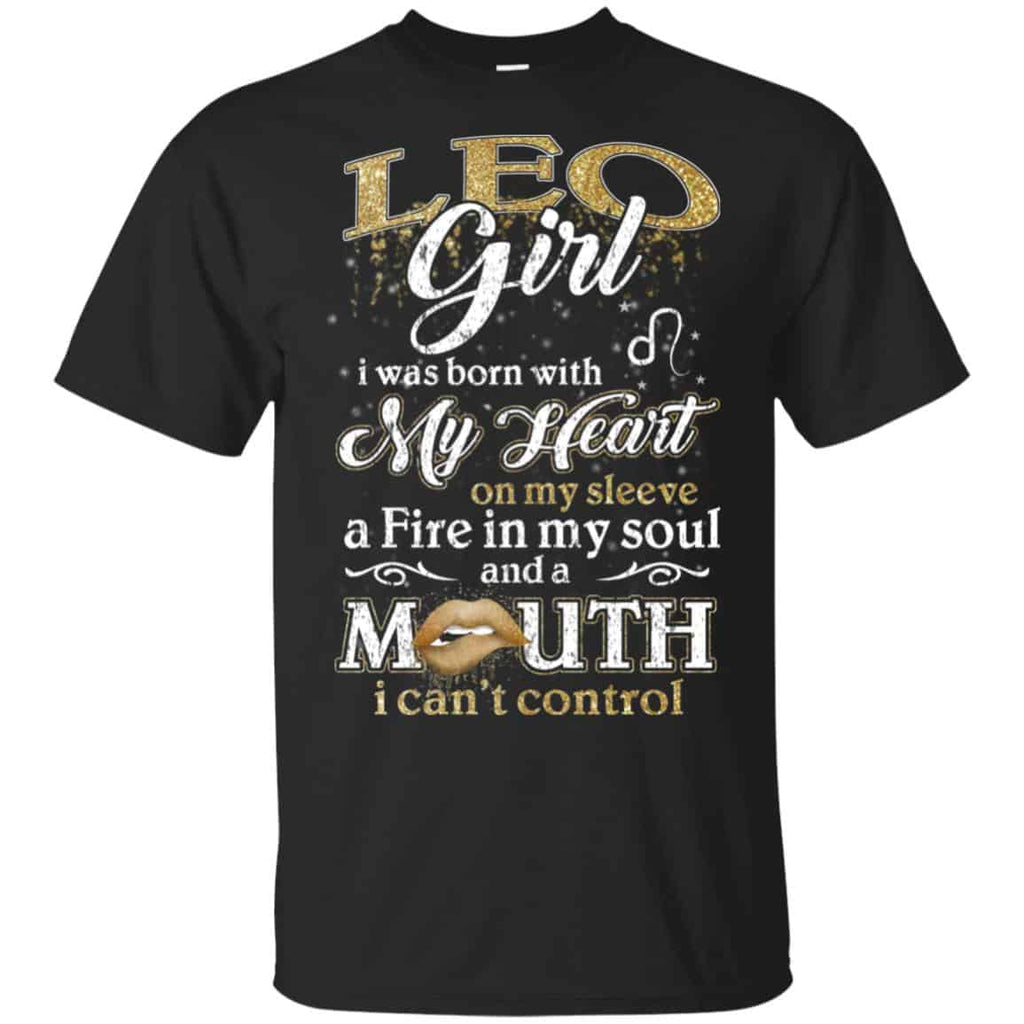 Leo Girl I Was Born With My Heart On My Sleeve A Fire In My Soul And A Mouth I Can’t Control s, , Tank