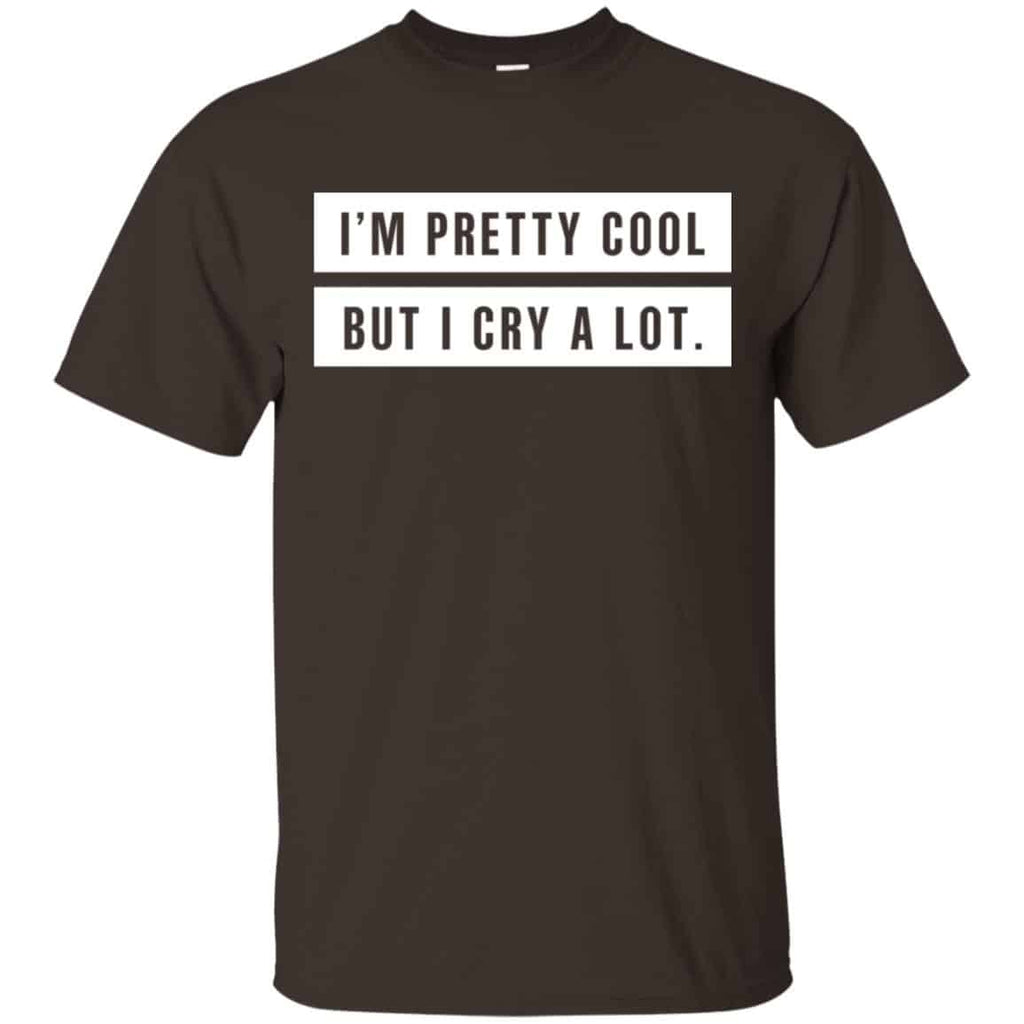 I’m Pretty Cool But I Cry A Lot s, , Tank Unisex