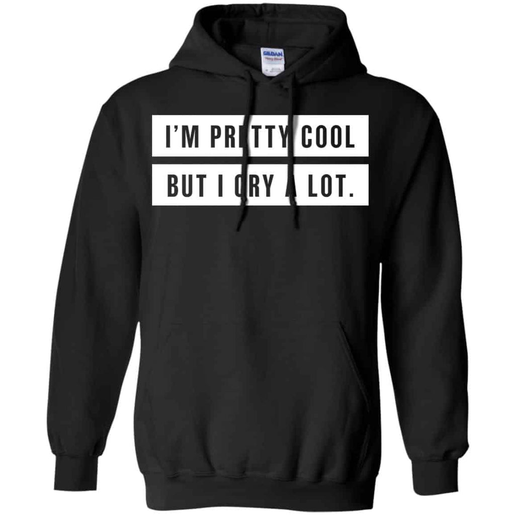 I’m Pretty Cool But I Cry A Lot s, , Tank Unisex