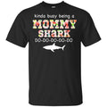 Kinda Busy Being A Mommy Shark Do Do Do Do s, , Tank Unisex