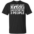 I Just Care About League And Maybe Like 3 People s, , Tank Unisex
