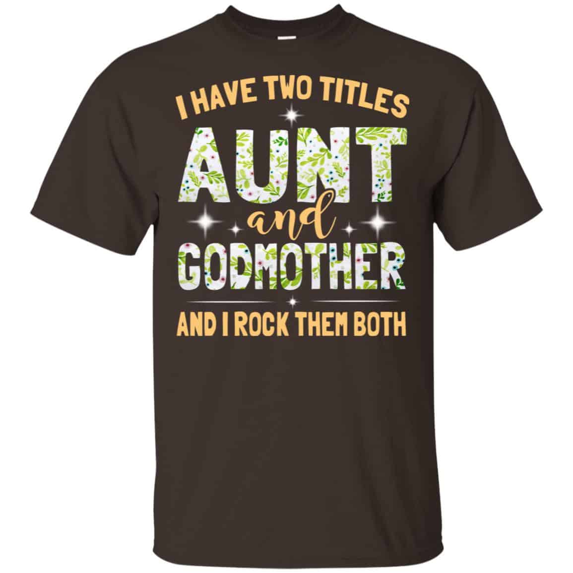 I Have Two Titles Aunt And Godmother And I Rock Them Both s, , Tank Unisex