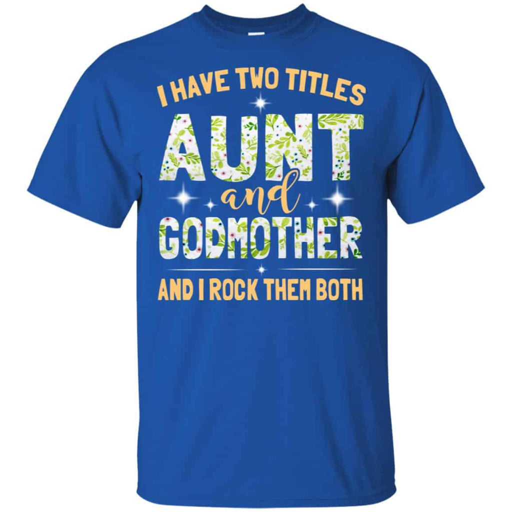 I Have Two Titles Aunt And Godmother And I Rock Them Both s, , Tank Unisex