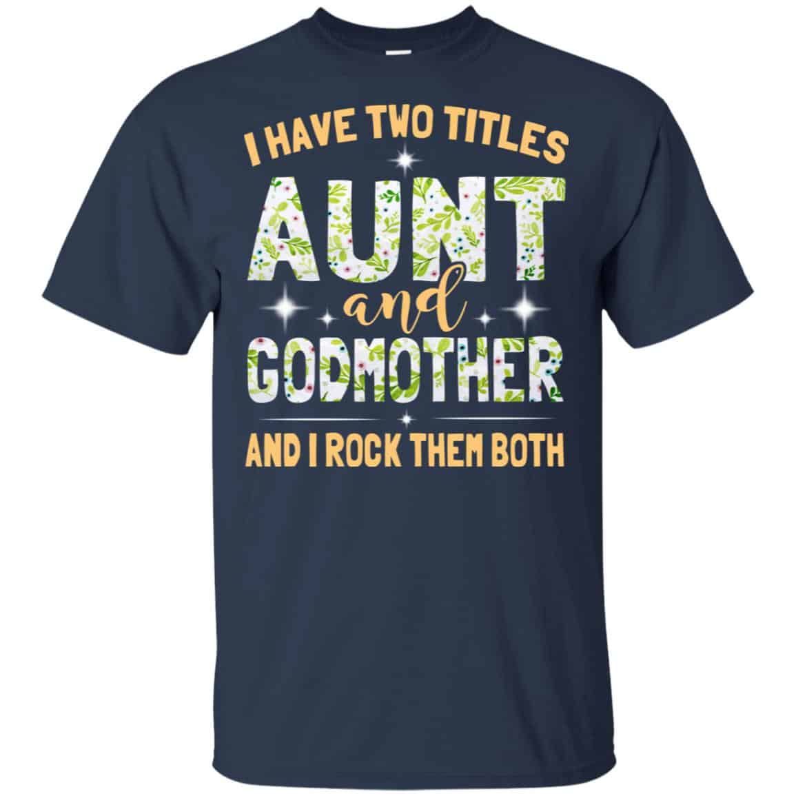 I Have Two Titles Aunt And Godmother And I Rock Them Both s, , Tank Unisex
