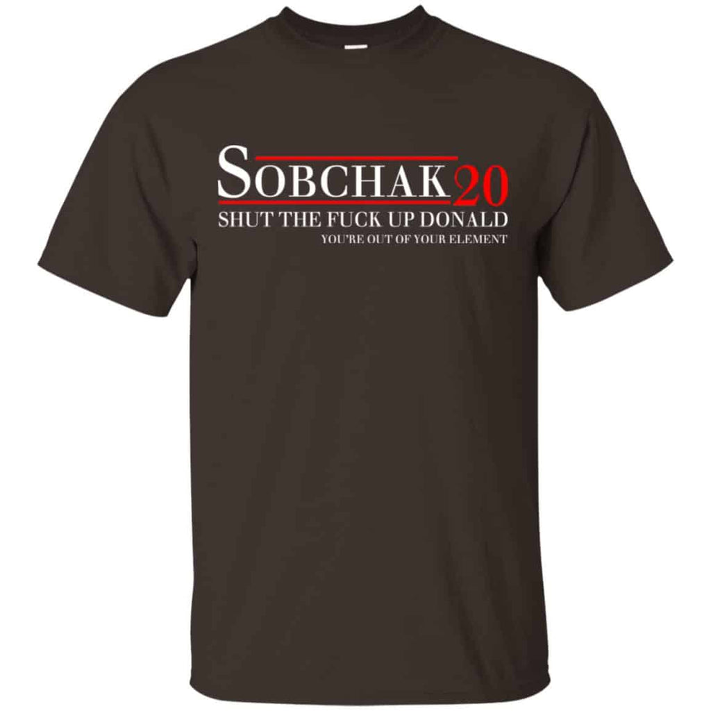 Sobchak 2020 Shut The Fuck Up Donald You’re Out Of Your Element s, , Tank Unisex