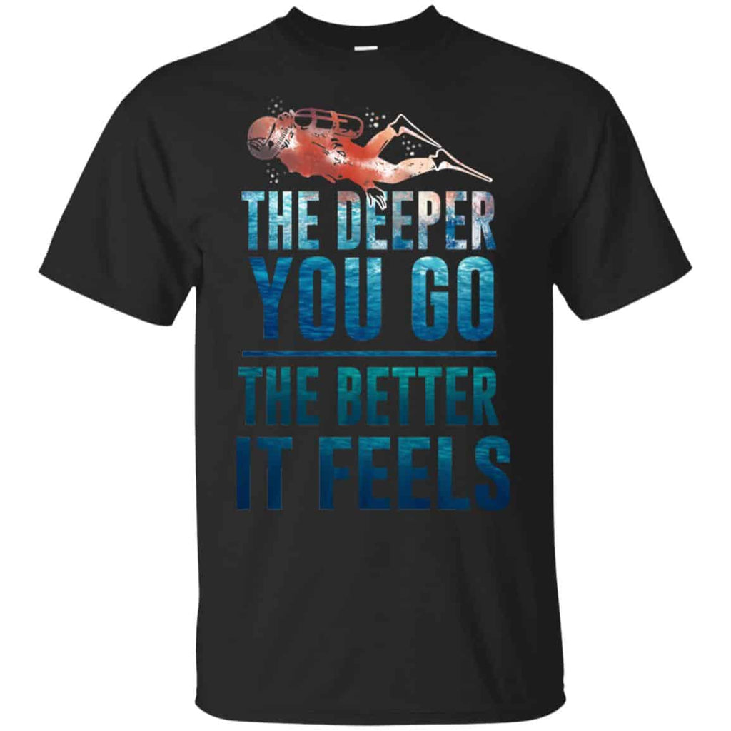 The Deeper You Go The Better It Feels Scuba Diving s, , Tank Unisex