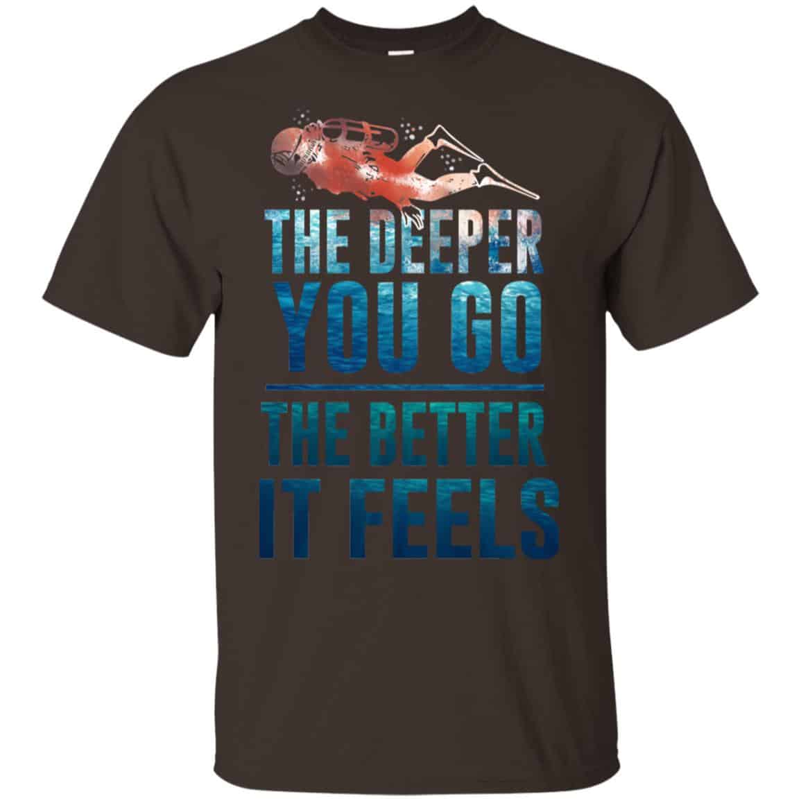 The Deeper You Go The Better It Feels Scuba Diving s, , Tank Unisex