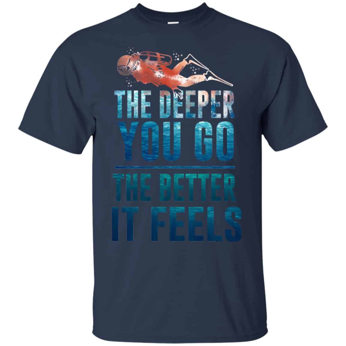 The Deeper You Go The Better It Feels Scuba Diving s, , Tank Unisex