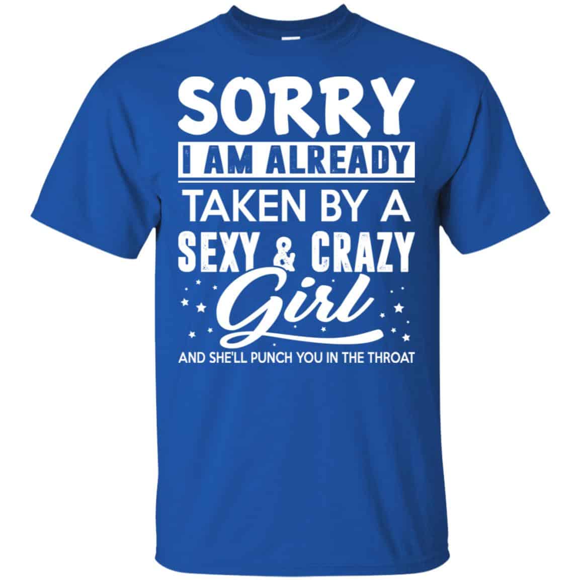Sorry I Am Already Taken By A Sexy & Crazy Girl And She’ll Punch You In The Throat s, , Tank