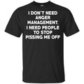 I Don’t Need Anger Management I Need People To Stop Pissing Me Off s, , Tank Unisex