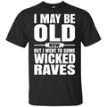 I May Be Old Now But I Went To Some Wicked Raves s, , Tank Unisex