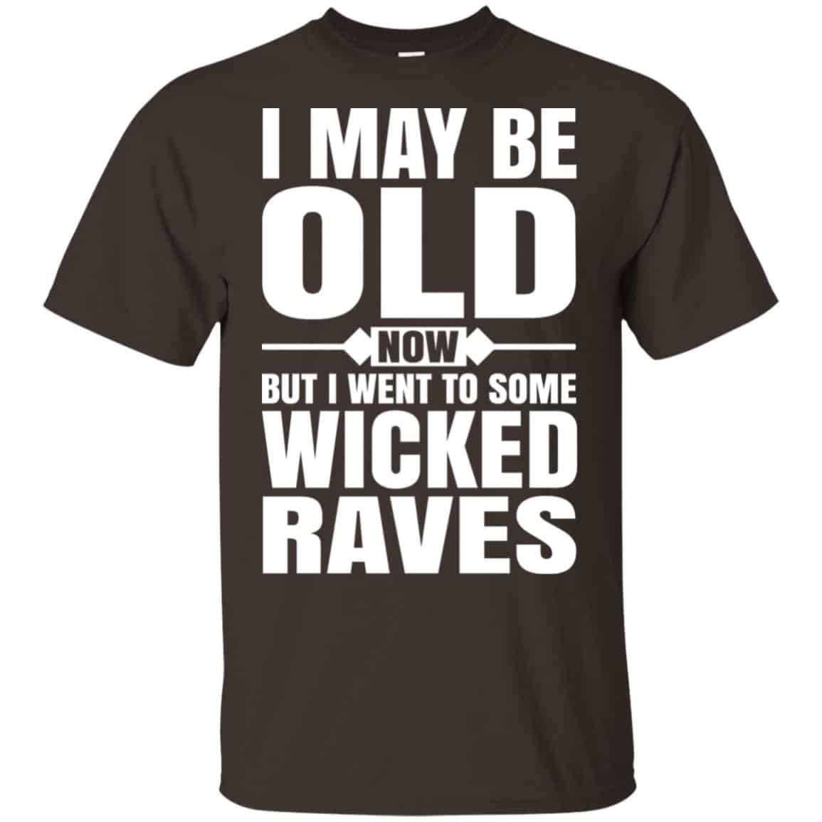 I May Be Old Now But I Went To Some Wicked Raves s, , Tank Unisex