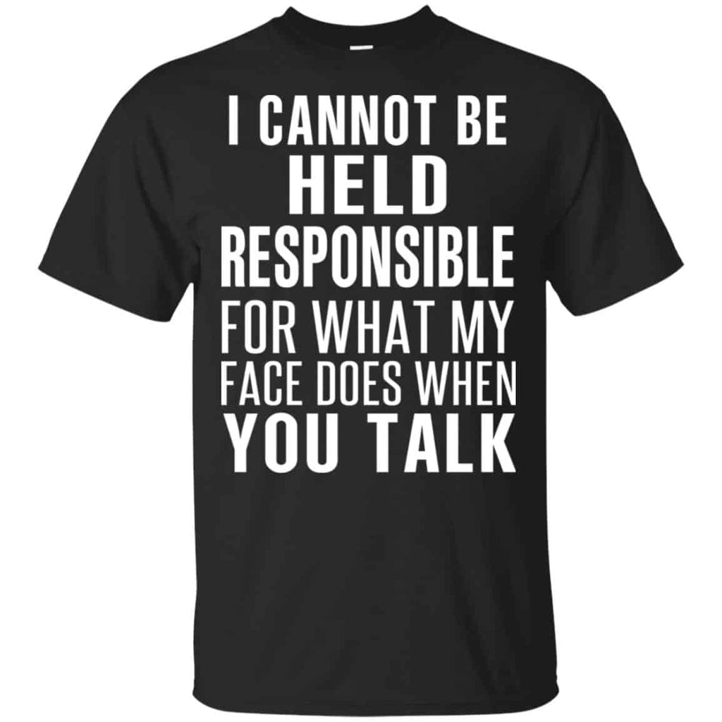 I Can Not Be Held Responsible For What My Face Does When You Talk s, , Tank Unisex