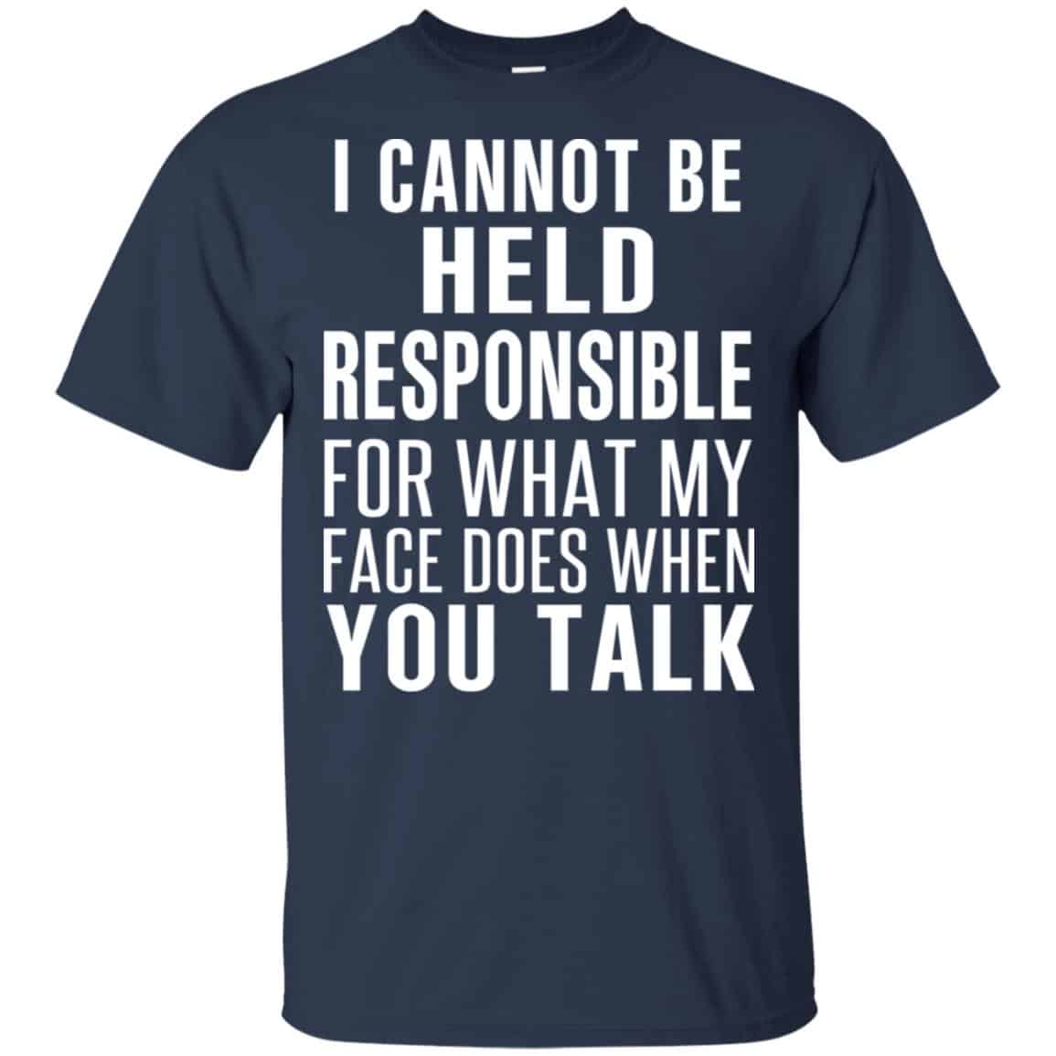 I Can Not Be Held Responsible For What My Face Does When You Talk s, , Tank Unisex