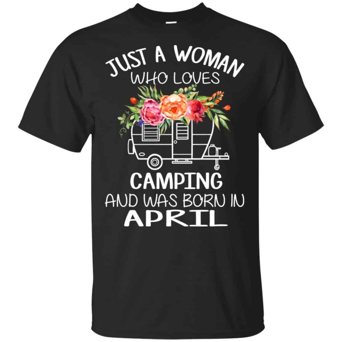 Just A Woman Who Loves Camping And Was Born In April s, , Tank Unisex