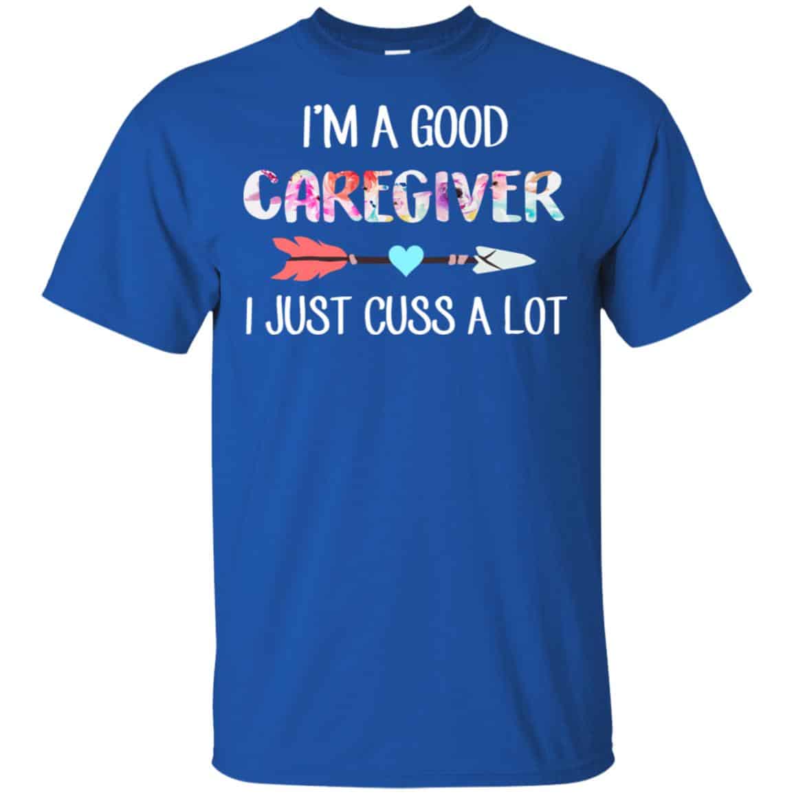 I’m A Good Caregiver I Just Cuss A Lot s, , Tank Unisex