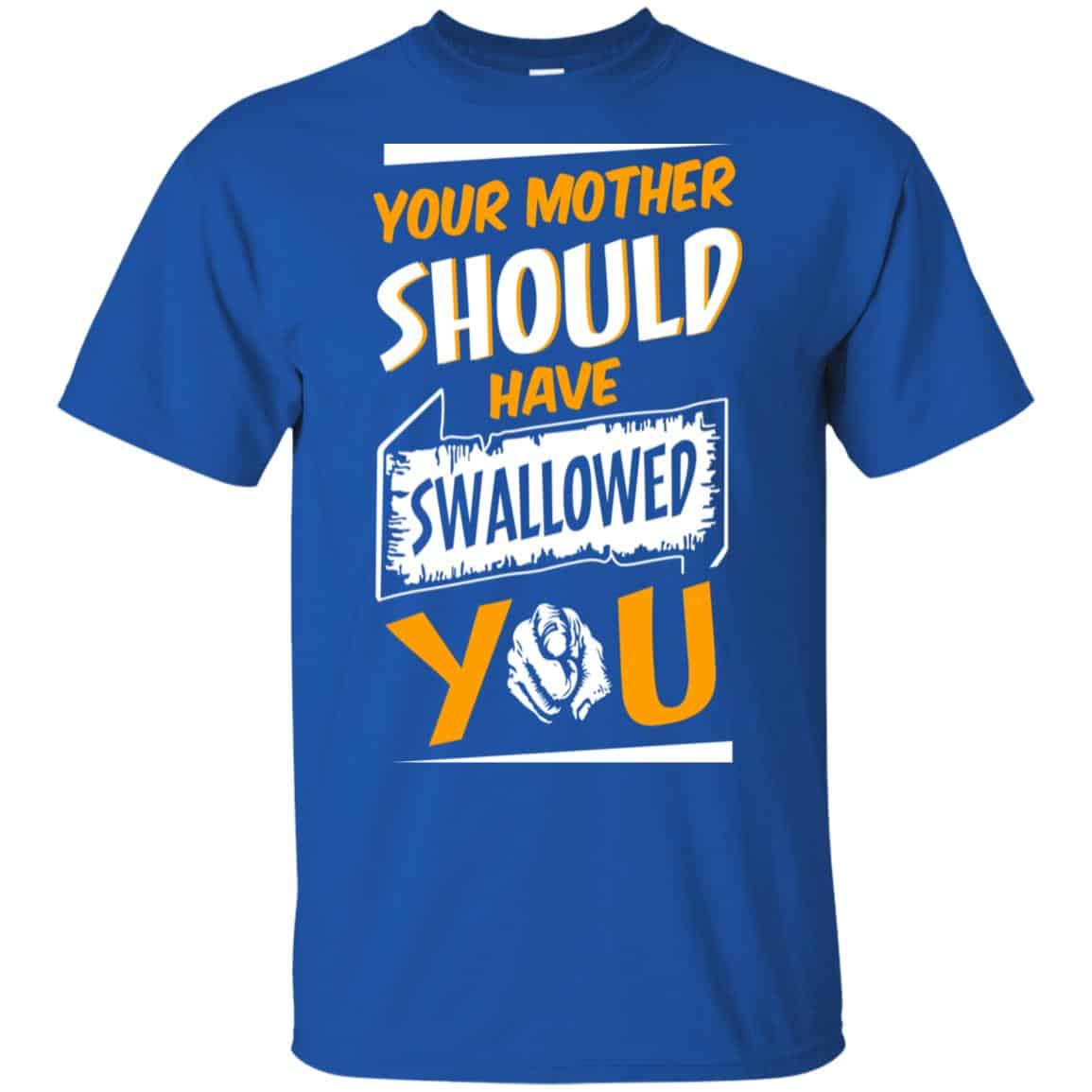 Your Mother Should Have Swallowed You s, , Tank Unisex