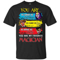 You Are As Smart As Hermione As Funny As Ron As Brave As Harry You Are My Favorite Magician Shirt, , Tank