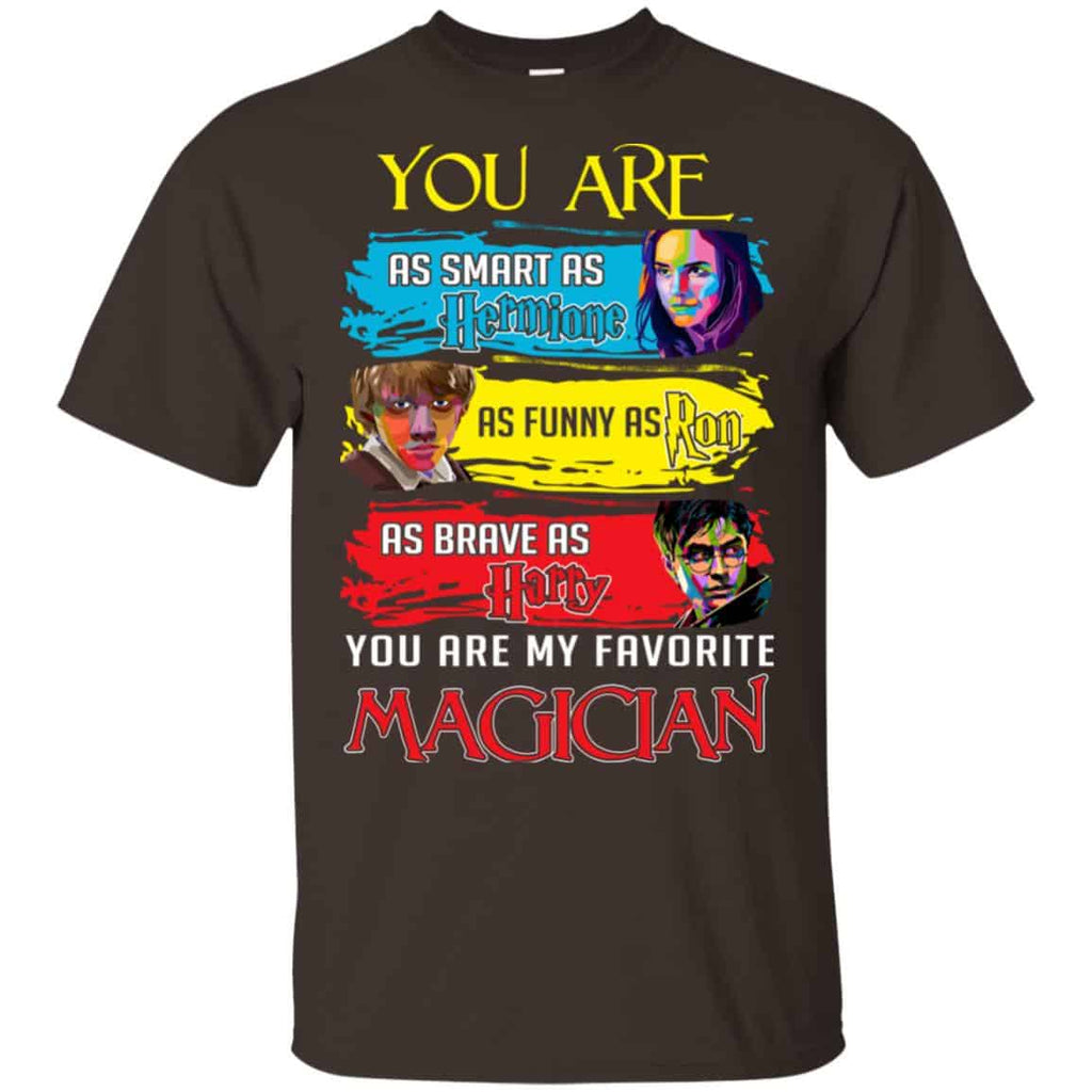 You Are As Smart As Hermione As Funny As Ron As Brave As Harry You Are My Favorite Magician Shirt, , Tank