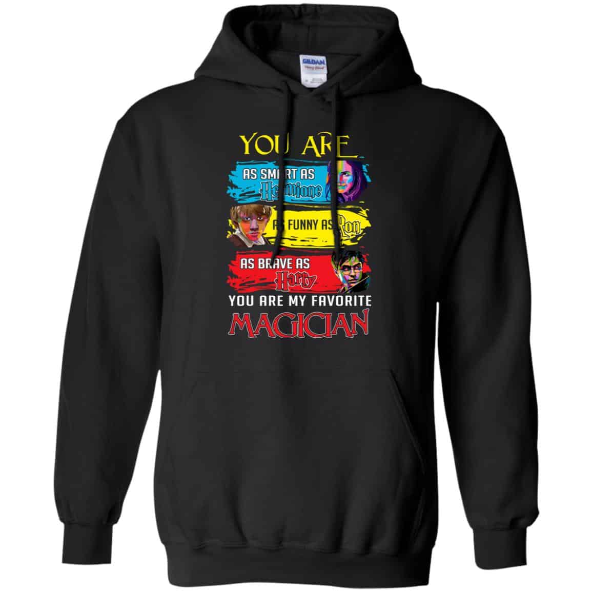 You Are As Smart As Hermione As Funny As Ron As Brave As Harry You Are My Favorite Magician Shirt, , Tank